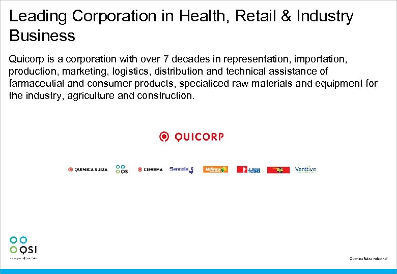 Leading Corporation in Health, Retail & Industry Business Quicorp is a corporation with over