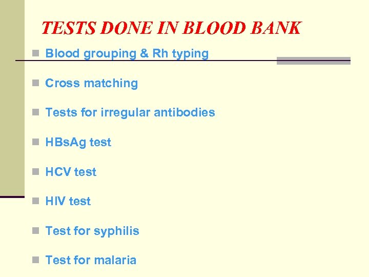 TESTS DONE IN BLOOD BANK n Blood grouping & Rh typing n Cross matching