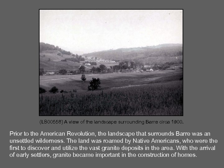 (LS 00558) A view of the landscape surrounding Barre circa 1900. Prior to the