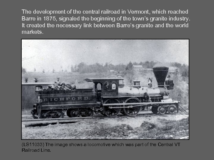 The development of the central railroad in Vermont, which reached Barre in 1875, signaled