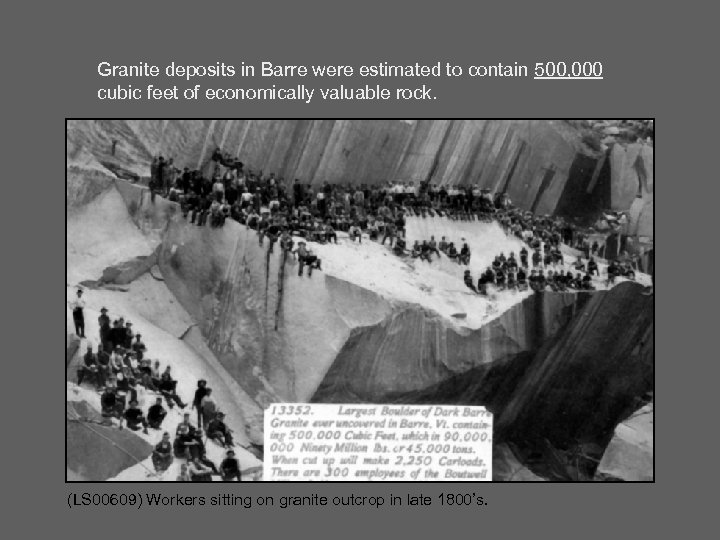 Granite deposits in Barre were estimated to contain 500, 000 cubic feet of economically