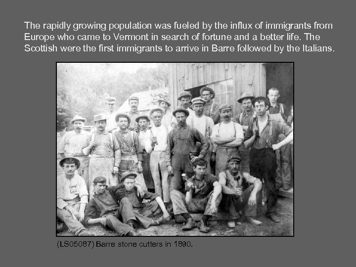 The rapidly growing population was fueled by the influx of immigrants from Europe who