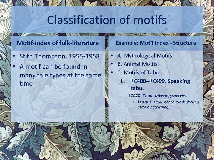 Classification of motifs Motif-index of folk-literature • Stith Thompson, 1955 -1958 • A motif