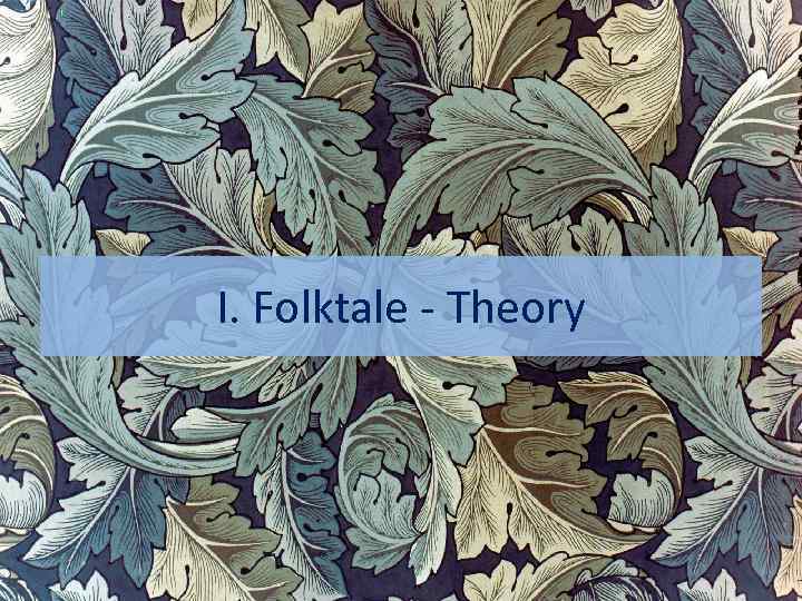 I. Folktale - Theory 