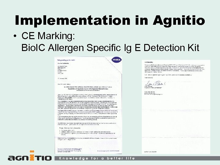 Implementation in Agnitio • CE Marking: Bio. IC Allergen Specific Ig E Detection Kit