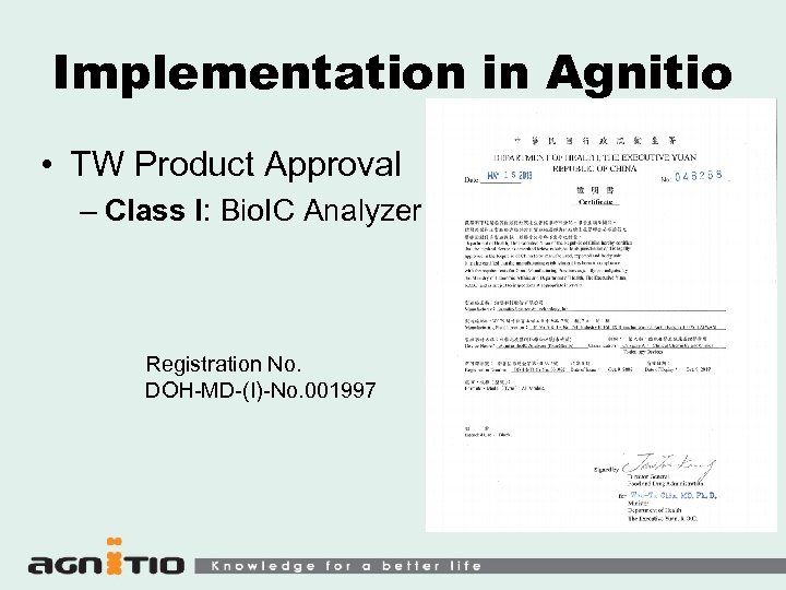 Implementation in Agnitio • TW Product Approval – Class I: Bio. IC Analyzer Registration