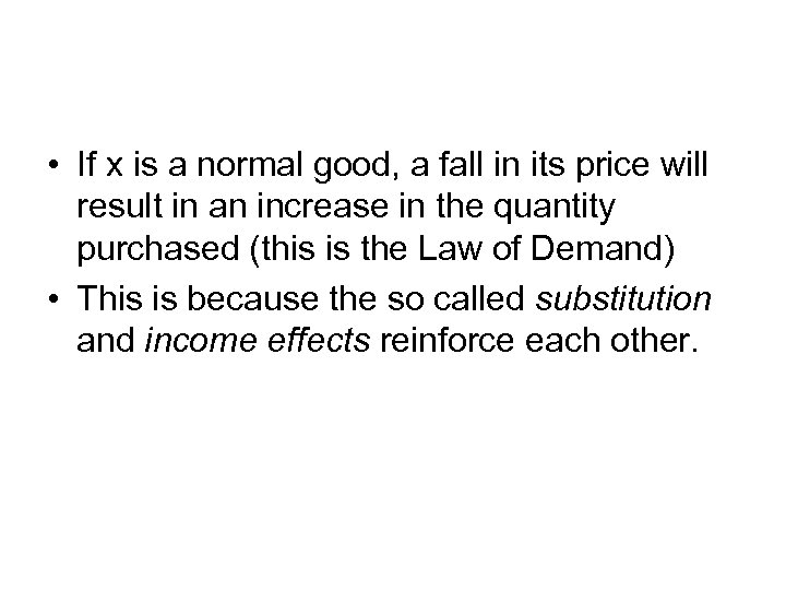  • If x is a normal good, a fall in its price will
