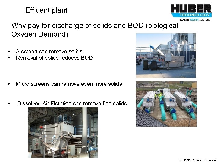 Effluent plant Why pay for discharge of solids and BOD (biological Oxygen Demand) •