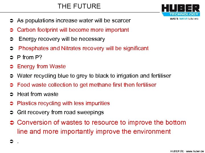 THE FUTURE Ü As populations increase water will be scarcer Ü Carbon footprint will