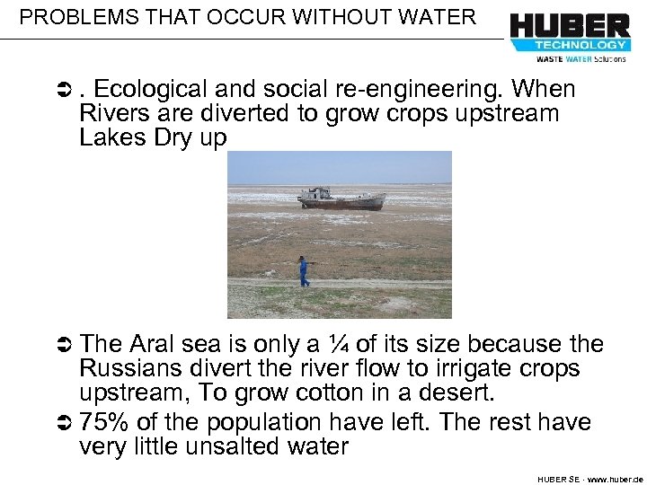 PROBLEMS THAT OCCUR WITHOUT WATER Ü. Ecological and social re-engineering. When Rivers are diverted