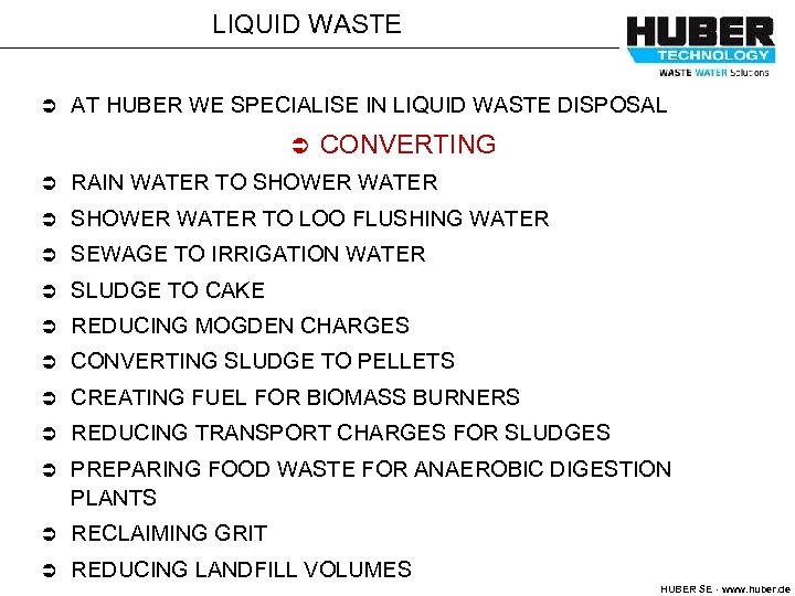 LIQUID WASTE Ü AT HUBER WE SPECIALISE IN LIQUID WASTE DISPOSAL Ü CONVERTING Ü