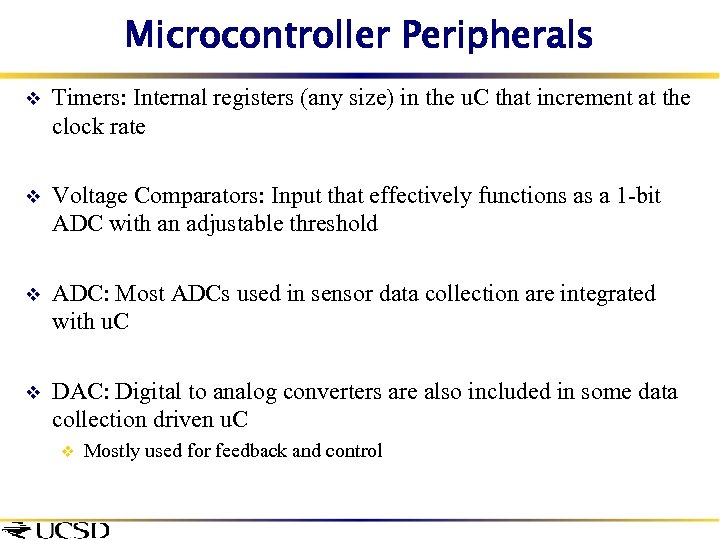 Microcontroller Peripherals v Timers: Internal registers (any size) in the u. C that increment