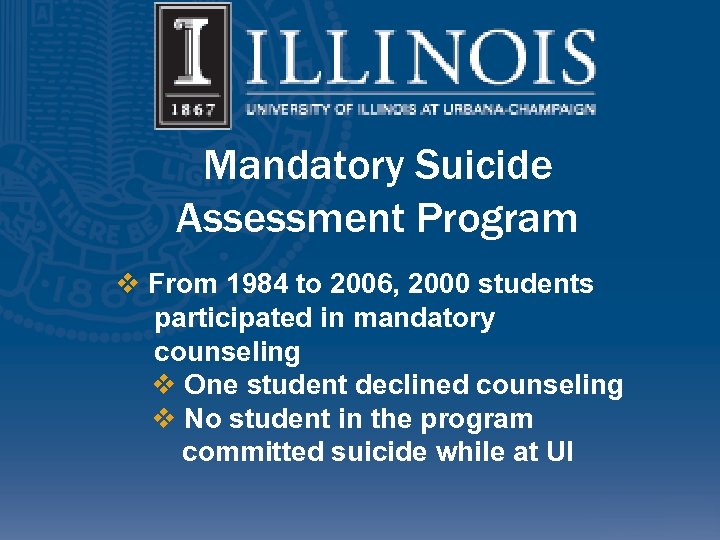 Mandatory Suicide Assessment Program v From 1984 to 2006, 2000 students participated in mandatory