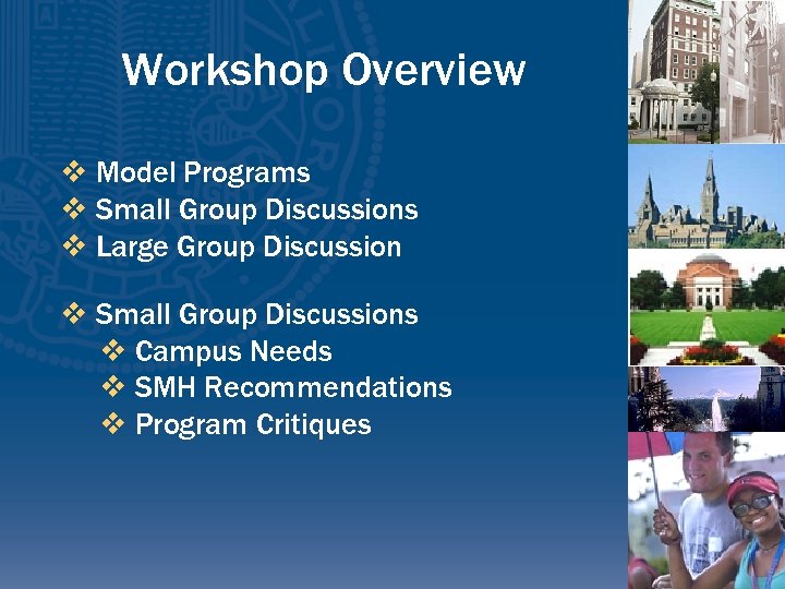 Workshop Overview v Model Programs v Small Group Discussions v Large Group Discussion v