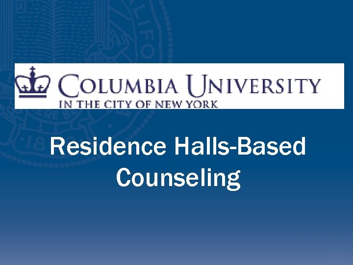 Residence Halls-Based Counseling 