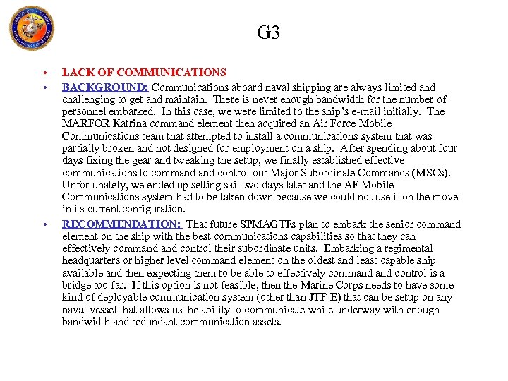 G 3 • • • LACK OF COMMUNICATIONS BACKGROUND: Communications aboard naval shipping are