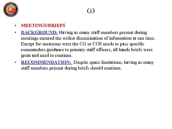 G 3 • MEETINGS/BRIEFS • BACKGROUND: Having as many staff members present during meetings