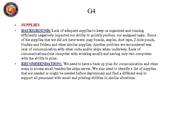 G 4 • • • SUPPLIES BACKGROUND: Lack of adequate supplies to keep us