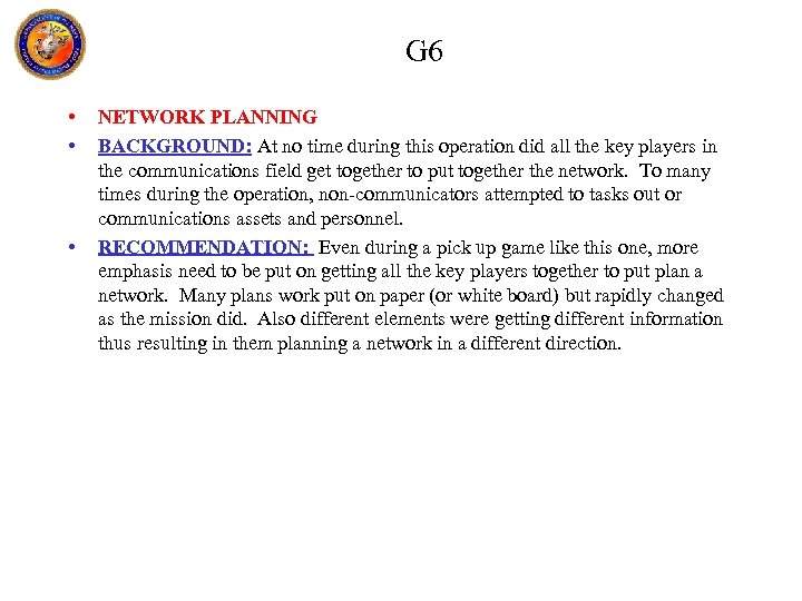 G 6 • • • NETWORK PLANNING BACKGROUND: At no time during this operation