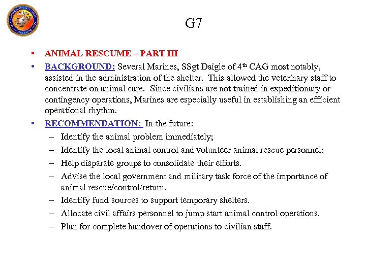 G 7 • • • ANIMAL RESCUME – PART III BACKGROUND: Several Marines, SSgt