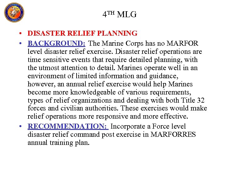 4 TH MLG • DISASTER RELIEF PLANNING • BACKGROUND: The Marine Corps has no