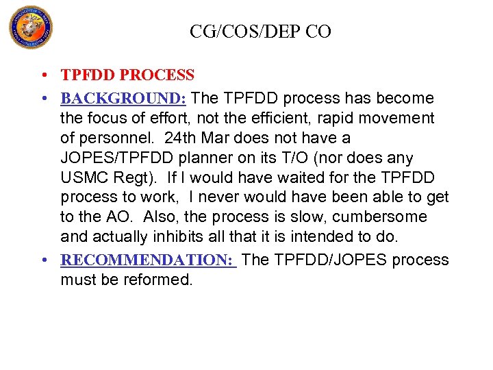 CG/COS/DEP CO • TPFDD PROCESS • BACKGROUND: The TPFDD process has become the focus
