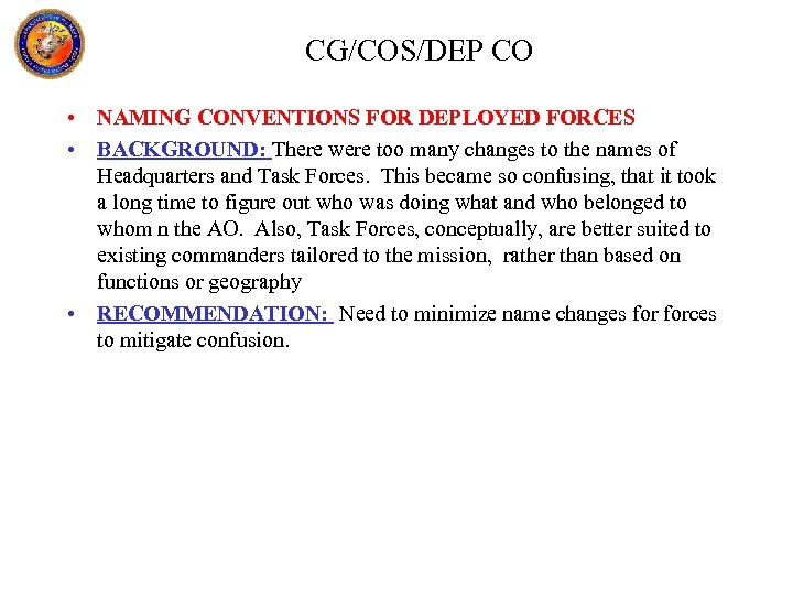 CG/COS/DEP CO • NAMING CONVENTIONS FOR DEPLOYED FORCES • BACKGROUND: There were too many