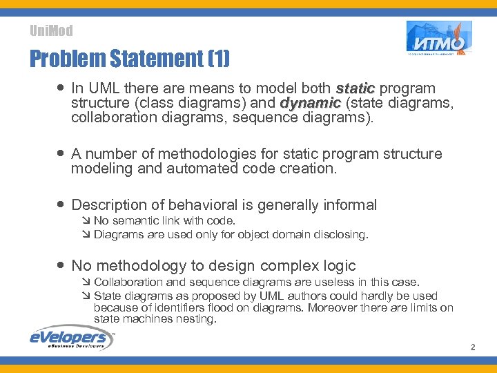 Uni. Mod Problem Statement (1) In UML there are means to model both static