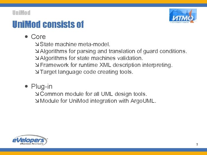 Uni. Mod consists of Core æ State machine meta-model. æ Algorithms for parsing and