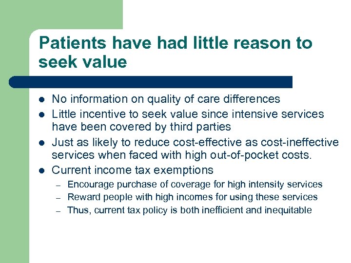 Patients have had little reason to seek value l l No information on quality