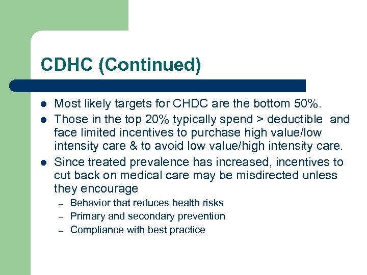 CDHC (Continued) l l l Most likely targets for CHDC are the bottom 50%.
