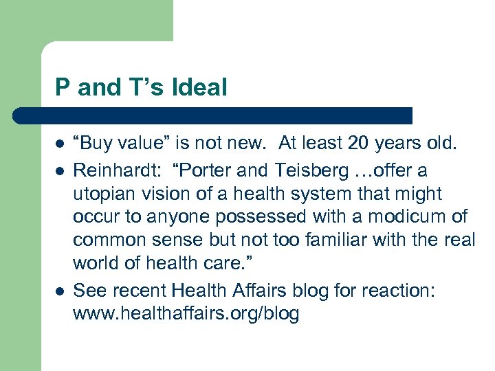 P and T’s Ideal l “Buy value” is not new. At least 20 years