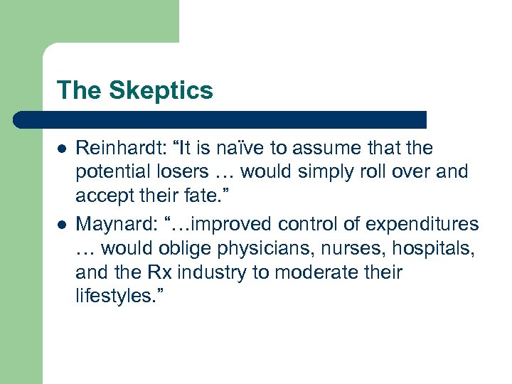 The Skeptics l l Reinhardt: “It is naïve to assume that the potential losers