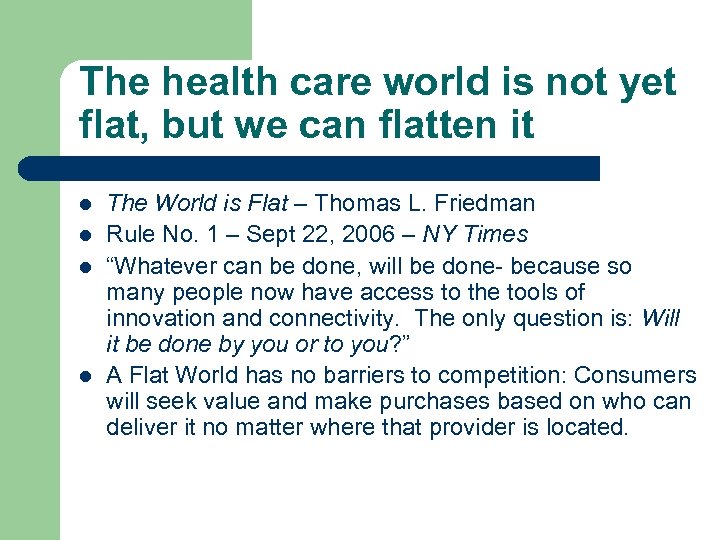 The health care world is not yet flat, but we can flatten it l