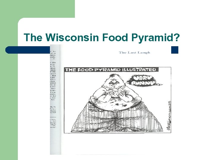 The Wisconsin Food Pyramid? 