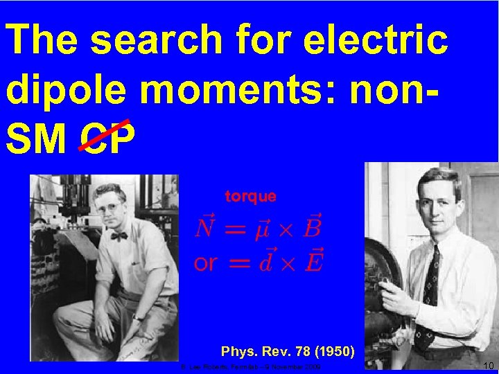 The search for electric dipole moments: non. SM CP torque Phys. Rev. 78 (1950)