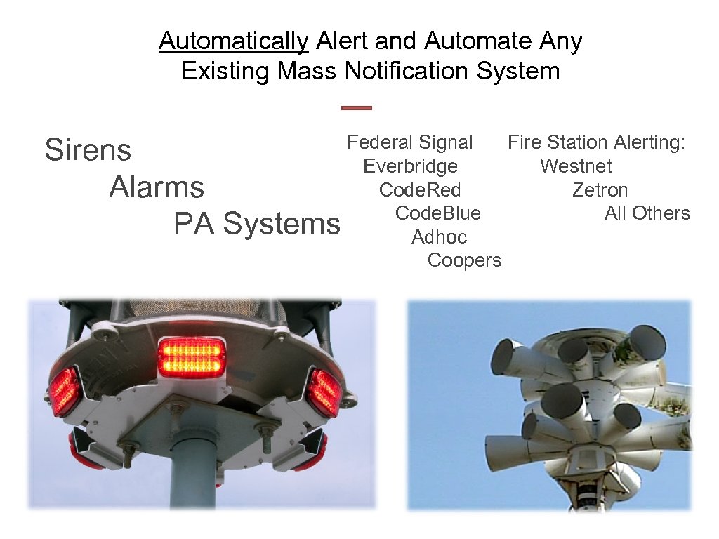 Automatically Alert and Automate Any Existing Mass Notification System Federal Signal Sirens Everbridge Code.