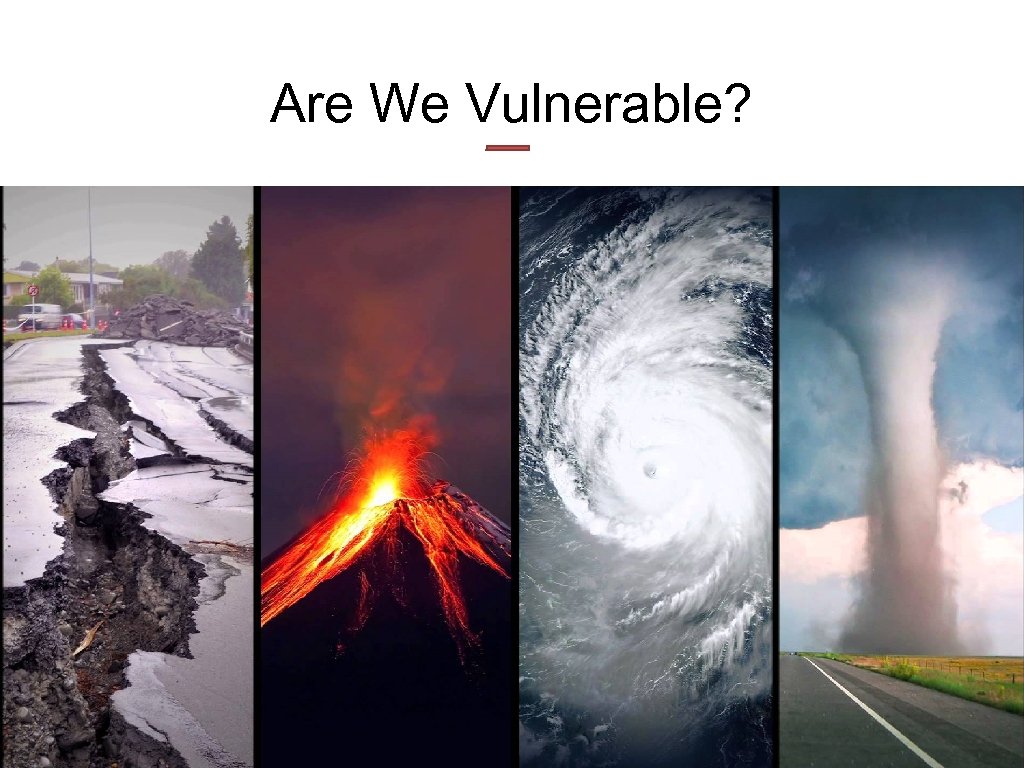 Are We Vulnerable? 