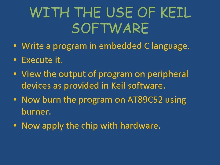 WITH THE USE OF KEIL SOFTWARE • Write a program in embedded C language.