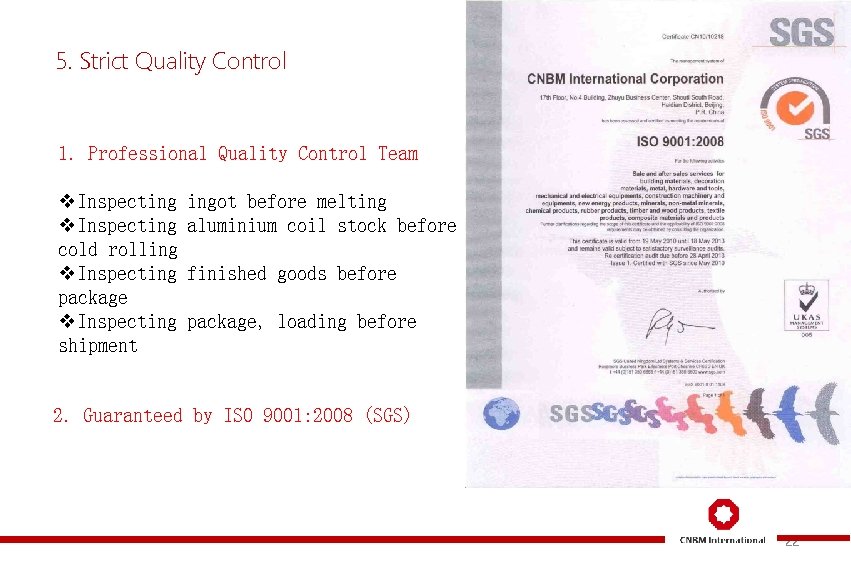 5. Strict Quality Control 1. Professional Quality Control Team v. Inspecting cold rolling v.