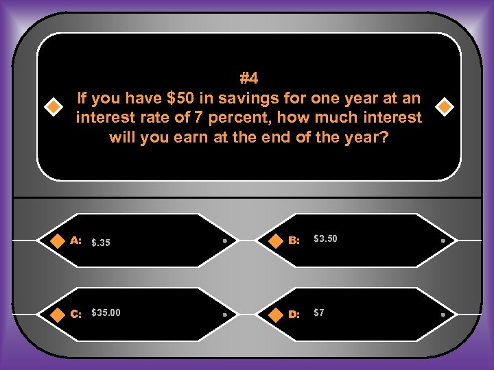 #4 If you have $50 in savings for one year at an interest rate