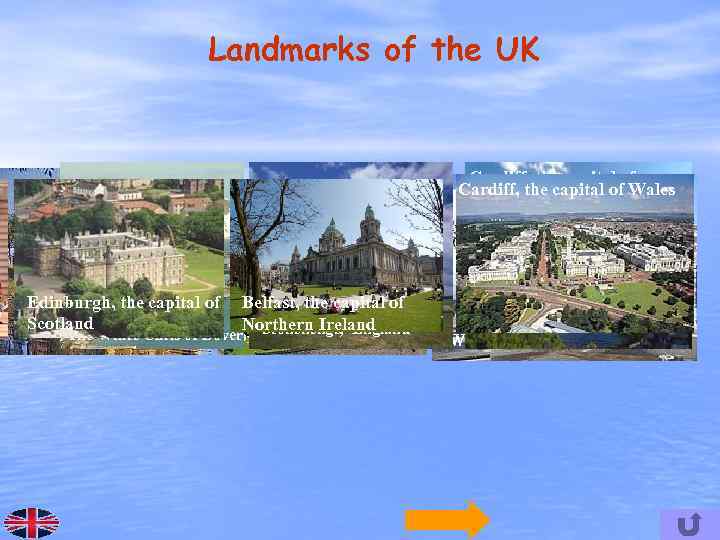 Landmarks of the UK Cardiff, the capital of Wales Carew Cross Castle, Edinburgh, the