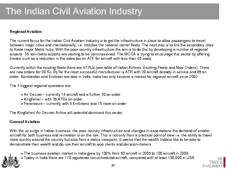 The Indian Civil Aviation Industry Regional Aviation The current focus for the Indian Civil
