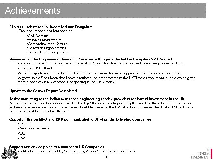 Achievements 33 visits undertaken in Hyderabad and Bangalore • Focus for these visits has