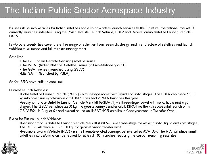 The Indian Public Sector Aerospace Industry Its uses its launch vehicles for Indian satellites