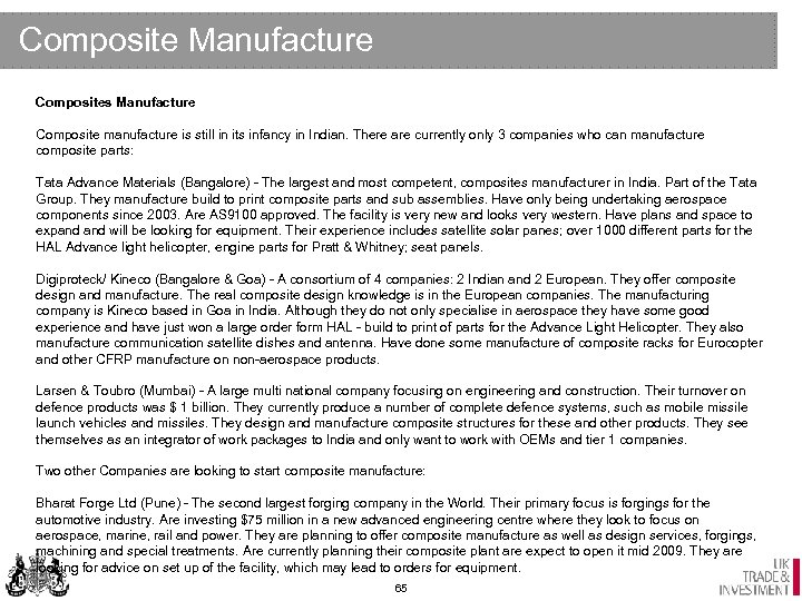 Composite Manufacture Composites Manufacture Composite manufacture is still in its infancy in Indian. There