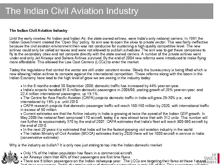 The Indian Civil Aviation Industry Until the early nineties Air Indian and Indian Air,