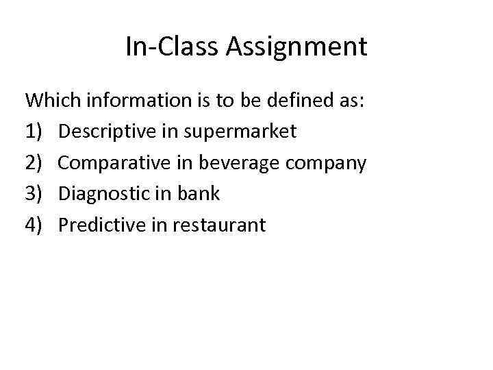 In-Class Assignment Which information is to be defined as: 1) Descriptive in supermarket 2)