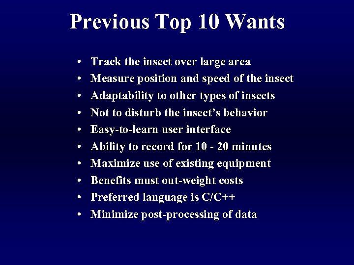Previous Top 10 Wants • • • Track the insect over large area Measure