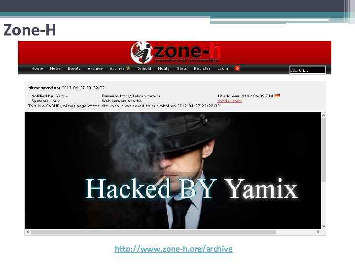Zone-H http: //www. zone-h. org/archive 